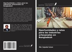 Copertina di Oportunidades y retos para las industrias artesanales en Bangladesh