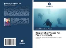 Capa do livro de Körperliche Fitness für Feuerwehrleute 