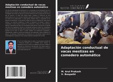 Copertina di Adaptación conductual de vacas mestizas en comedero automático