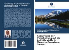 Capa do livro de Auswirkung der Verarbeitung auf die Antinährstoffe in Thevetia-Peruviana-Samen 