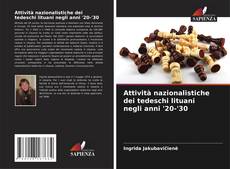 Borítókép a  Attività nazionalistiche dei tedeschi lituani negli anni '20-'30 - hoz