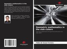 Borítókép a  Geometric mathematics in the slab cistern - hoz