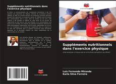 Buchcover von Suppléments nutritionnels dans l'exercice physique