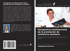 Capa do livro de Perspectiva multinacional de la prestación de asistencia sanitaria 