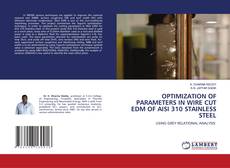 Couverture de OPTIMIZATION OF PARAMETERS IN WIRE CUT EDM OF AISI 310 STAINLESS STEEL