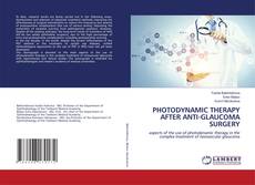 Capa do livro de PHOTODYNAMIC THERAPY AFTER ANTI-GLAUCOMA SURGERY 