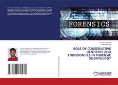Buchcover von ROLE OF CONSERVATIVE DENTISTRY AND ENDODONTICS IN FORENSIC ODONTOLOGY