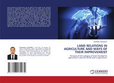 Portada del libro de LAND RELATIONS IN AGRICULTURE AND WAYS OF THEIR IMPROVEMENT