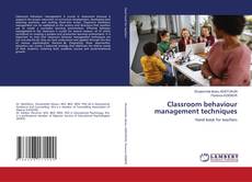 Bookcover of Classroom behaviour management techniques