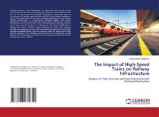 Portada del libro de The Impact of High-Speed Trains on Railway Infrastructure