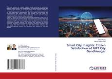 Smart City Insights: Citizen Satisfaction of GIFT City Gandhinagar kitap kapağı