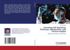 Portada del libro de Decoding Cell Signaling: Pathways, Mechanisms, and Clinical Insights