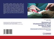 Buchcover von Outcomes of Choledocholithiasis with Jaundice in Acute Cholecystitis