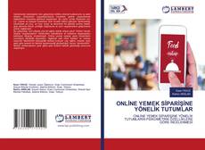 Bookcover of ONLİNE YEMEK SİPARİŞİNE YÖNELİK TUTUMLAR