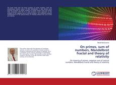 Portada del libro de On primes, sum of numbers, Mandelbrot fractal and theory of relativity