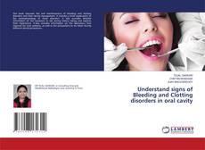 Portada del libro de Understand signs of Bleeding and Clotting disorders in oral cavity