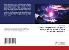 Portada del libro de Unlocking Student Insights: Performance Analysis with Enhanced K-Means