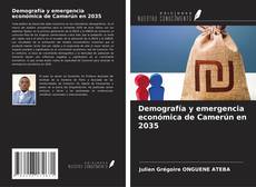 Copertina di Demografía y emergencia económica de Camerún en 2035