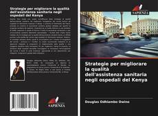 Couverture de Strategie per migliorare la qualità dell'assistenza sanitaria negli ospedali del Kenya