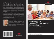 Copertina di Anthology 12 Teaching - Learning - Counseling