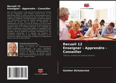 Capa do livro de Recueil 12 Enseigner - Apprendre - Conseiller 