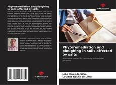 Bookcover of Phytoremediation and ploughing in soils affected by salts