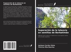 Copertina di Superación de la latencia en semillas de Barbatimão