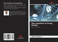 Bookcover of The evolution of living beings