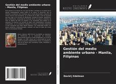 Copertina di Gestión del medio ambiente urbano - Manila, Filipinas