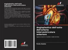 Angioplastica dell'ostio dell'arteria interventricolare anteriore kitap kapağı
