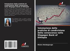 Обложка Valutazione delle pratiche di condivisione della conoscenza nella Wegagen Bank of Ethiopia