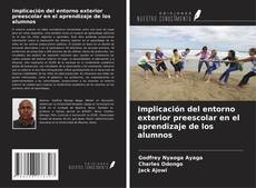 Couverture de Implicación del entorno exterior preescolar en el aprendizaje de los alumnos