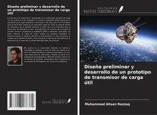 Couverture de Diseño preliminar y desarrollo de un prototipo de transmisor de carga útil