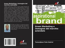 Green Marketing e immagine del marchio aziendale的封面