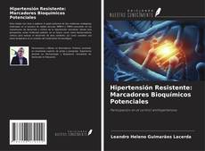 Copertina di Hipertensión Resistente: Marcadores Bioquímicos Potenciales