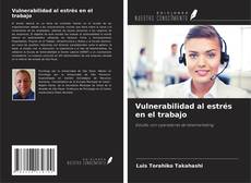 Copertina di Vulnerabilidad al estrés en el trabajo