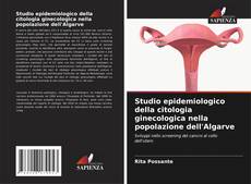 Borítókép a  Studio epidemiologico della citologia ginecologica nella popolazione dell'Algarve - hoz