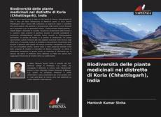 Buchcover von Biodiversità delle piante medicinali nel distretto di Koria (Chhattisgarh), India
