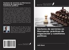 Buchcover von Sectores de servicios en Marruecos: prácticas de negociación y cuestiones políticas