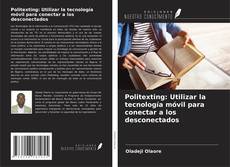 Buchcover von Politexting: Utilizar la tecnología móvil para conectar a los desconectados