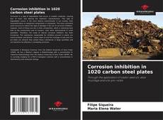 Buchcover von Corrosion inhibition in 1020 carbon steel plates