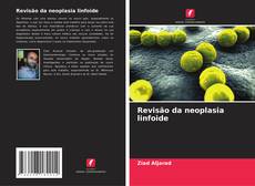 Buchcover von Revisão da neoplasia linfoide