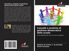 Couverture de Concetti e pratiche di gestione democratica della scuola