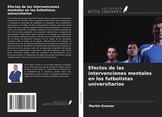 Copertina di Efectos de las intervenciones mentales en los futbolistas universitarios