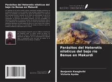 Copertina di Parásitos del Heterotis niloticus del bajo río Benue en Makurdi