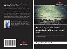 Defence rights and pre-trial detention in Africa: the case of Togo kitap kapağı