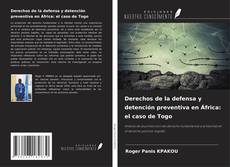 Buchcover von Derechos de la defensa y detención preventiva en África: el caso de Togo