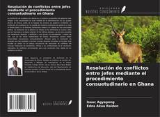 Couverture de Resolución de conflictos entre jefes mediante el procedimiento consuetudinario en Ghana