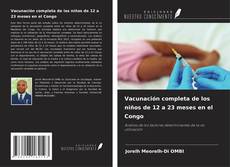 Buchcover von Vacunación completa de los niños de 12 a 23 meses en el Congo