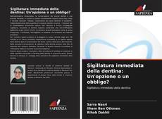 Capa do livro de Sigillatura immediata della dentina: Un'opzione o un obbligo? 